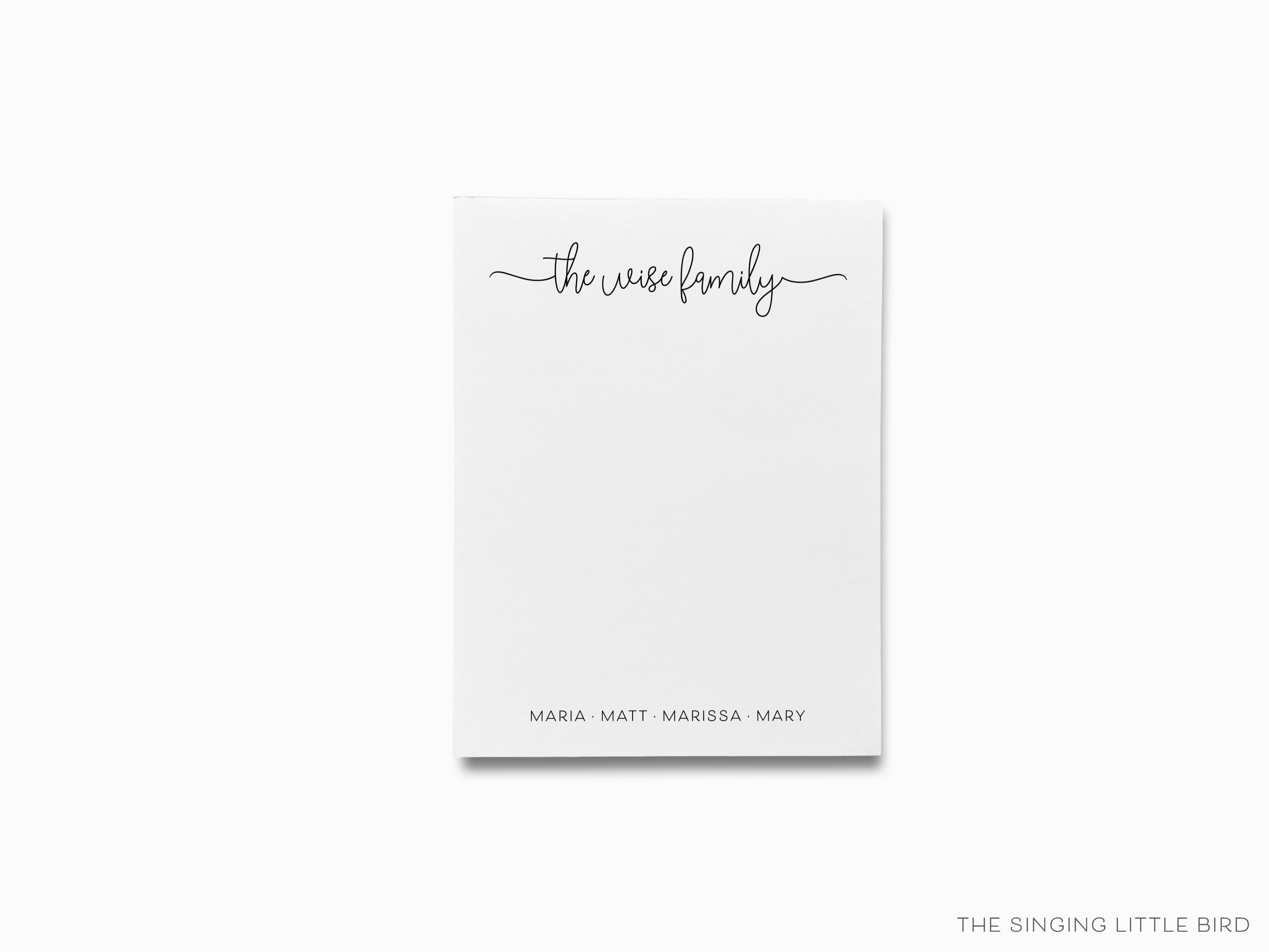 Family Script Notepad-These personalized notepads feature our hand-painted watercolor script names, printed in the USA on a beautiful smooth stock. You choose which size you want (or bundled together for a beautiful gift set) and makes a great gift for the checklist and family lover in your life.-The Singing Little Bird
