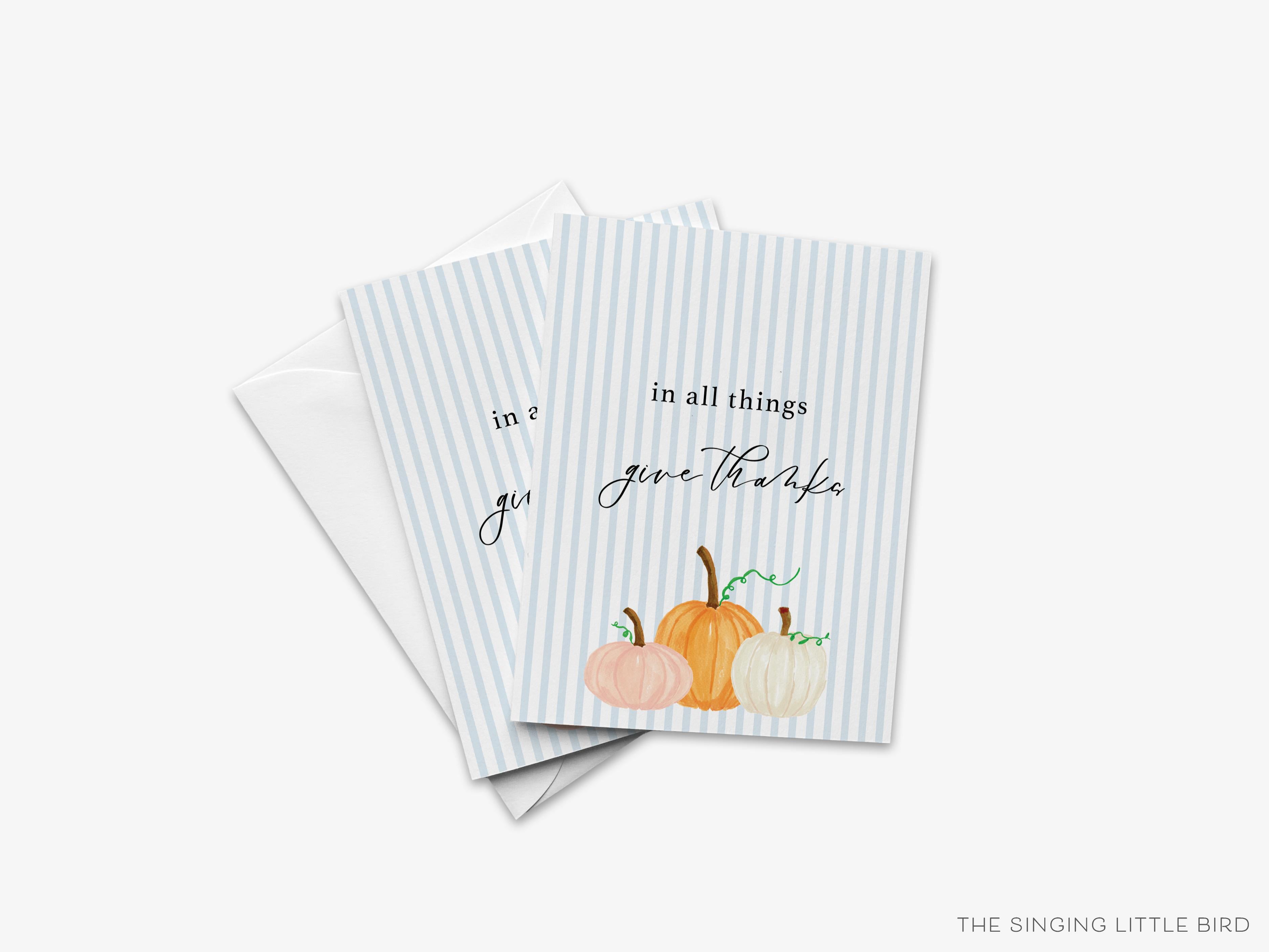 In All Things Give Thanks Greeting Card-These folded greeting cards are 4.25x5.5 and feature our hand-painted pumpkins, printed in the USA on 100lb textured stock. They come with a White envelope and make a great Fall season card for the pumpkin and pumpkin lover in your life.-The Singing Little Bird