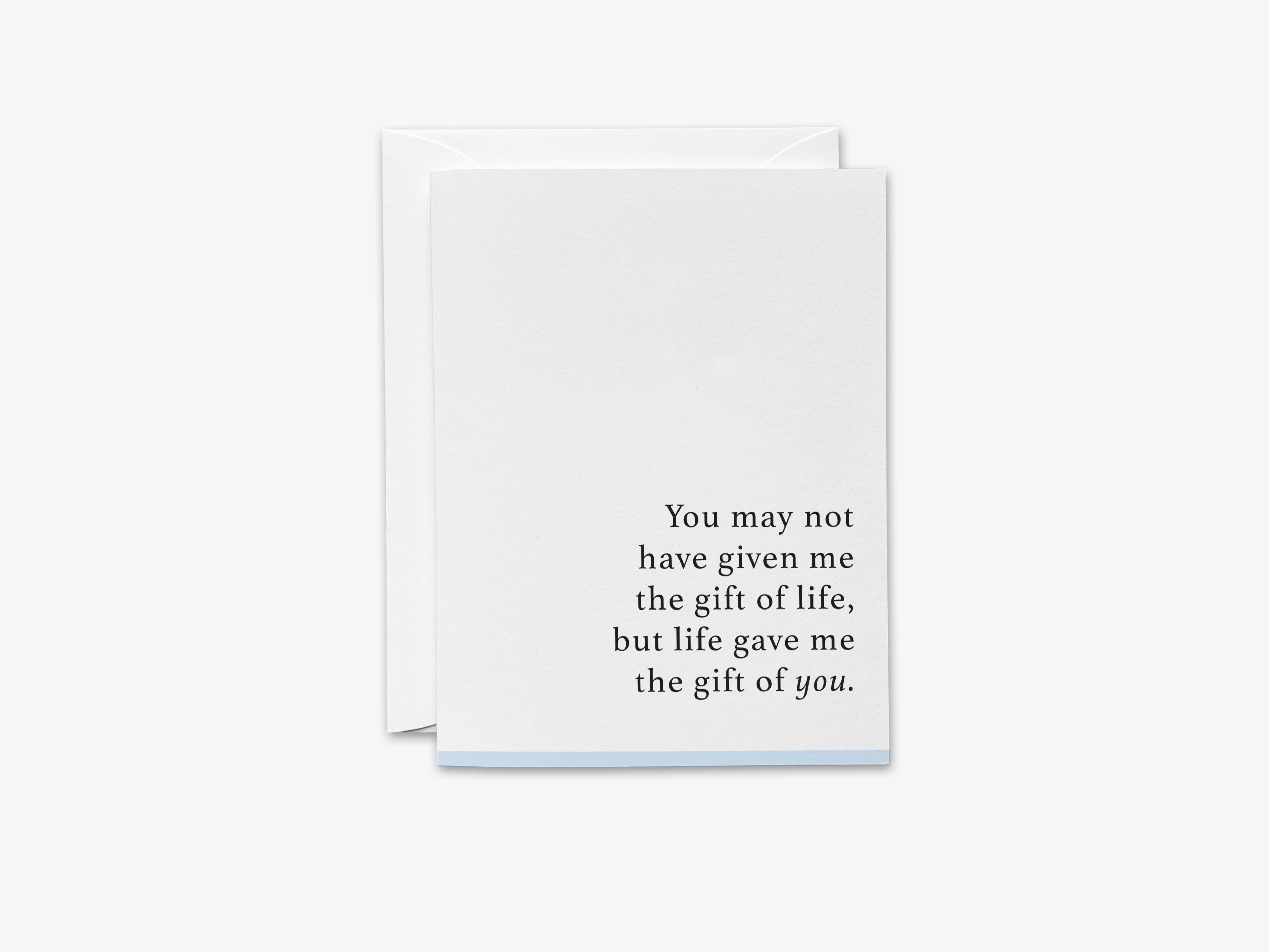 Life Gave Me The Gift Of You Mother's Day & Father's Day Card-These folded greeting cards are 4.25x5.5 and feature our hand-painted simple print, printed in the USA on 100lb textured stock. They come with a White envelope and make a great Mother's or Father's Day card for the stepparent in your life.-The Singing Little Bird