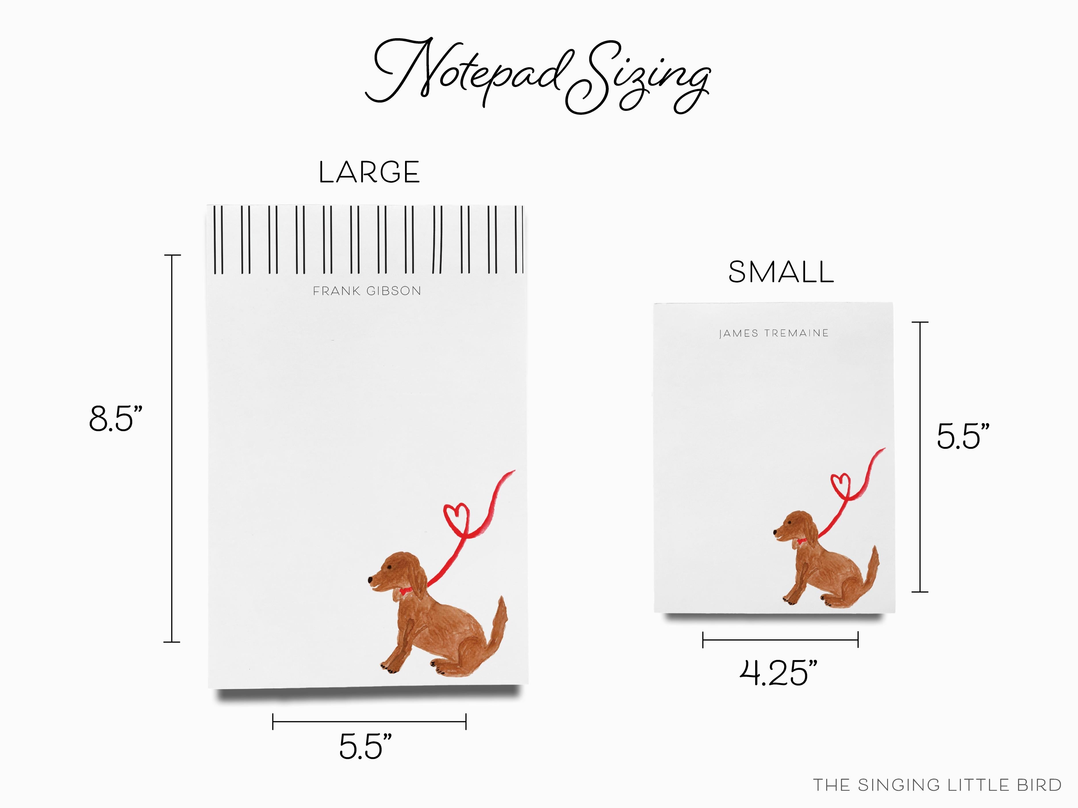 Personalized Dog Lover Notepad-These personalized notepads feature our hand-painted watercolor dog, printed in the USA on a beautiful smooth stock. You choose which size you want (or bundled together for a beautiful gift set) and makes a great gift for the checklist and puppy lover in your life.-The Singing Little Bird