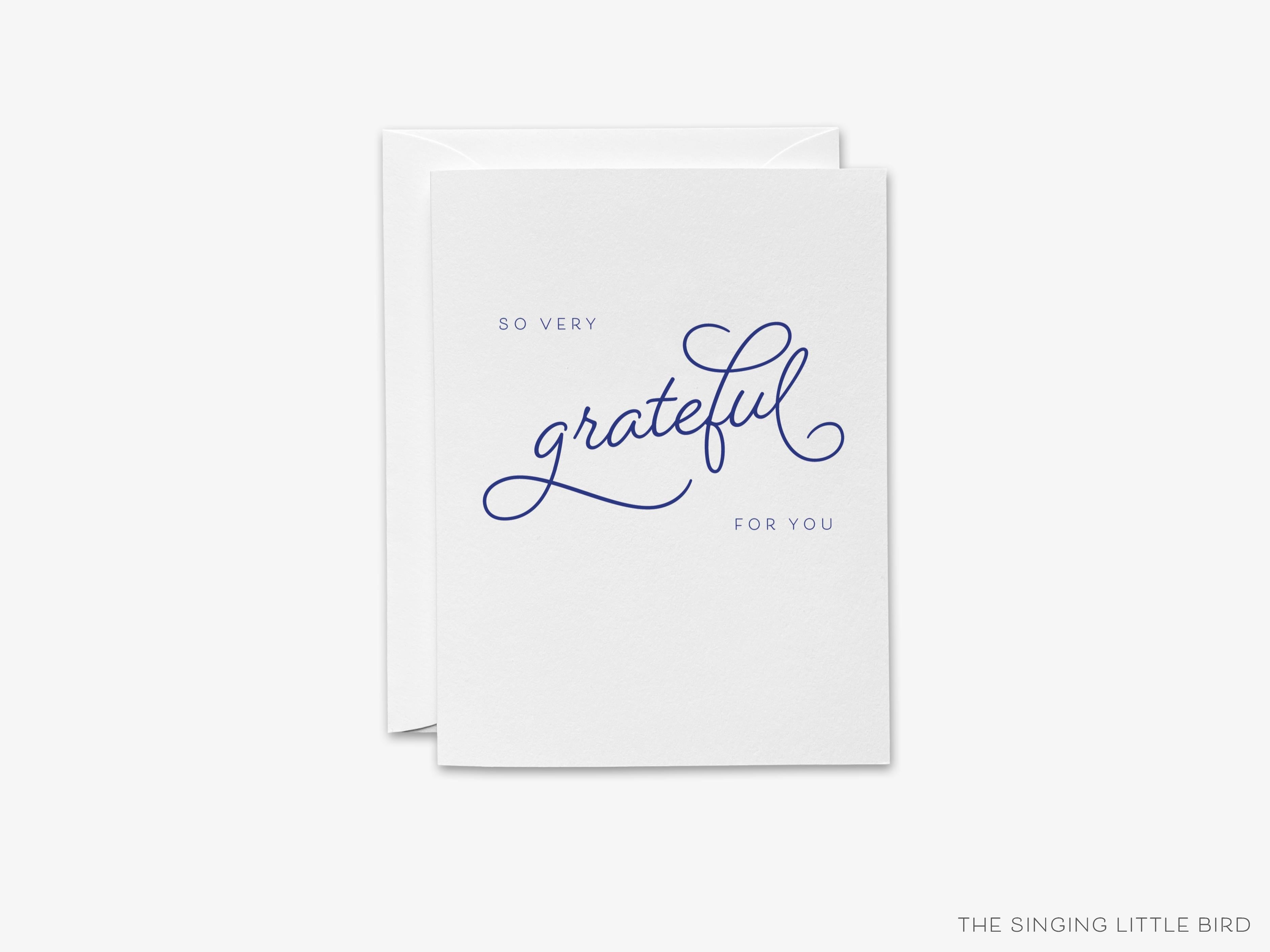 So Very Grateful for You Greeting Cards-These folded greeting cards are 4.25x5.5 and feature our hand-painted script print, printed in the USA on 100lb textured stock. They come with a White or Kraft envelope and make a great thank you card for the person you are grateful for in your life.-The Singing Little Bird