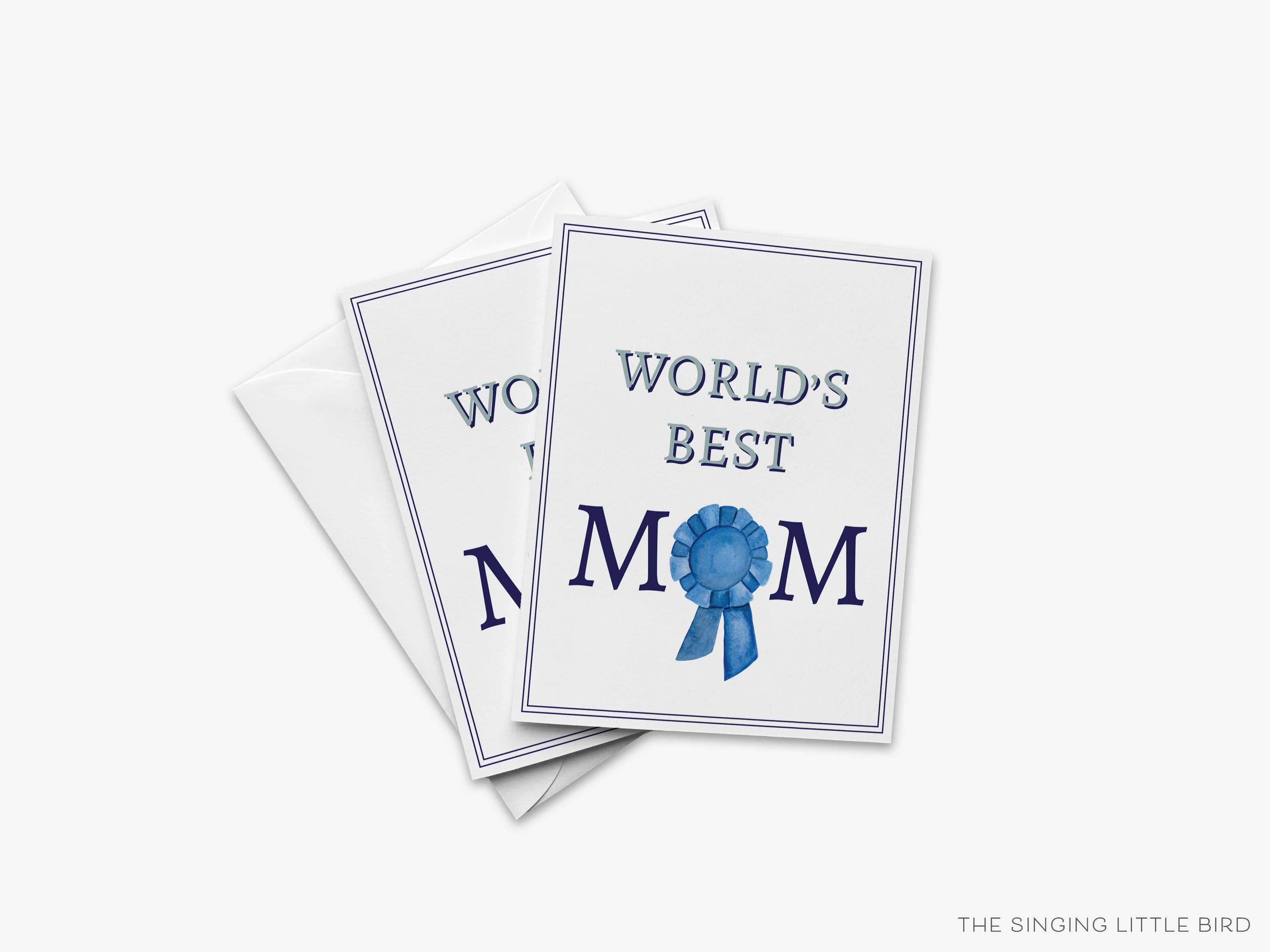 World's Best Mom Greeting Card-These folded greeting cards are 4.25x5.5 and feature our hand-painted blue ribbon, printed in the USA on 100lb textured stock. They come with a White envelope and make a great card for the mom in your life.-The Singing Little Bird