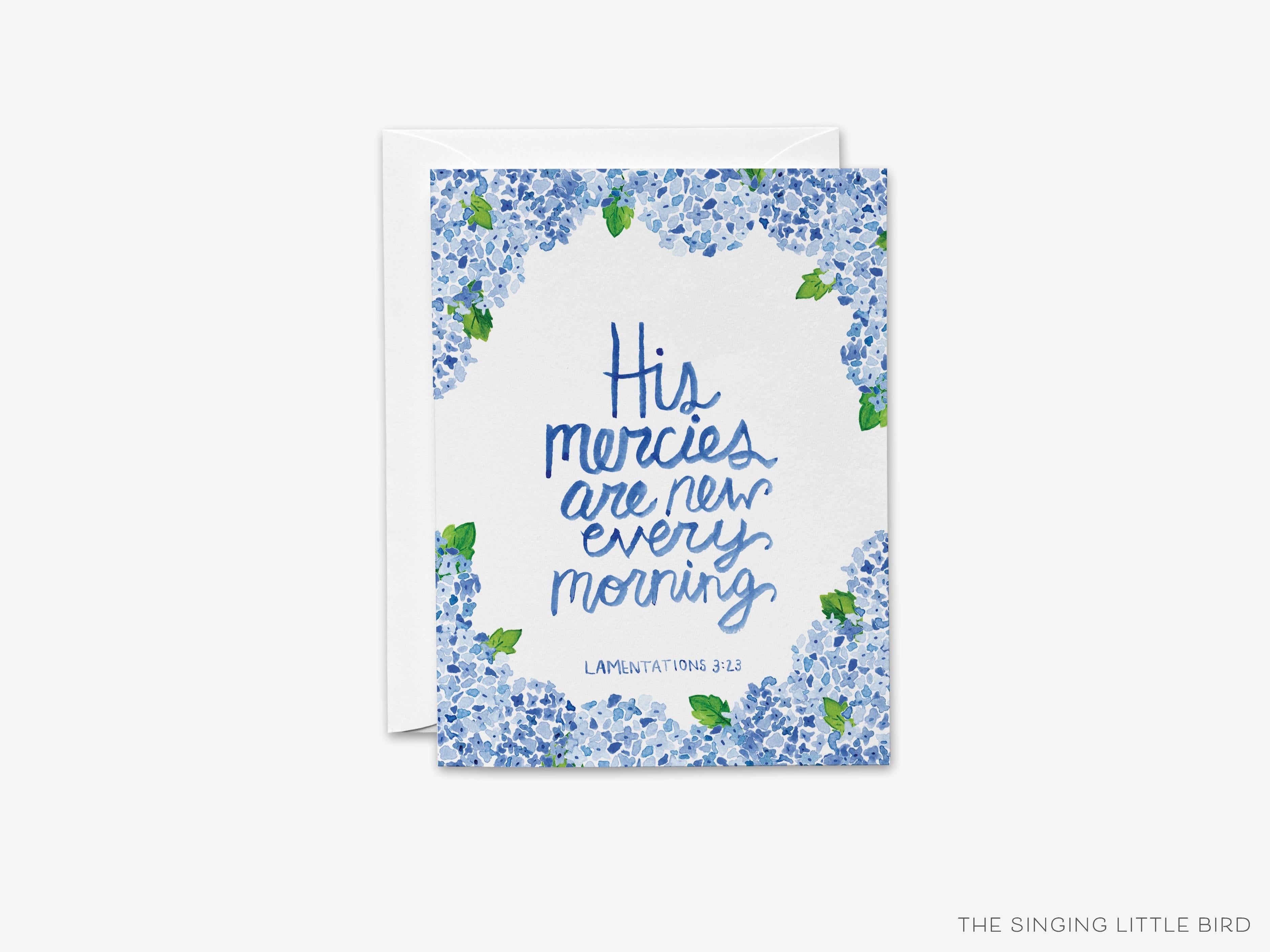 His Mercies Are New Greeting Card-These folded spring cards are 4.25x5.5 and feature our hand-painted watercolor hydrangeas and Bible verse, printed in the USA on 100lb textured stock. They come with a White envelope and make a lovely floral card to say thank you or just because. -The Singing Little Bird