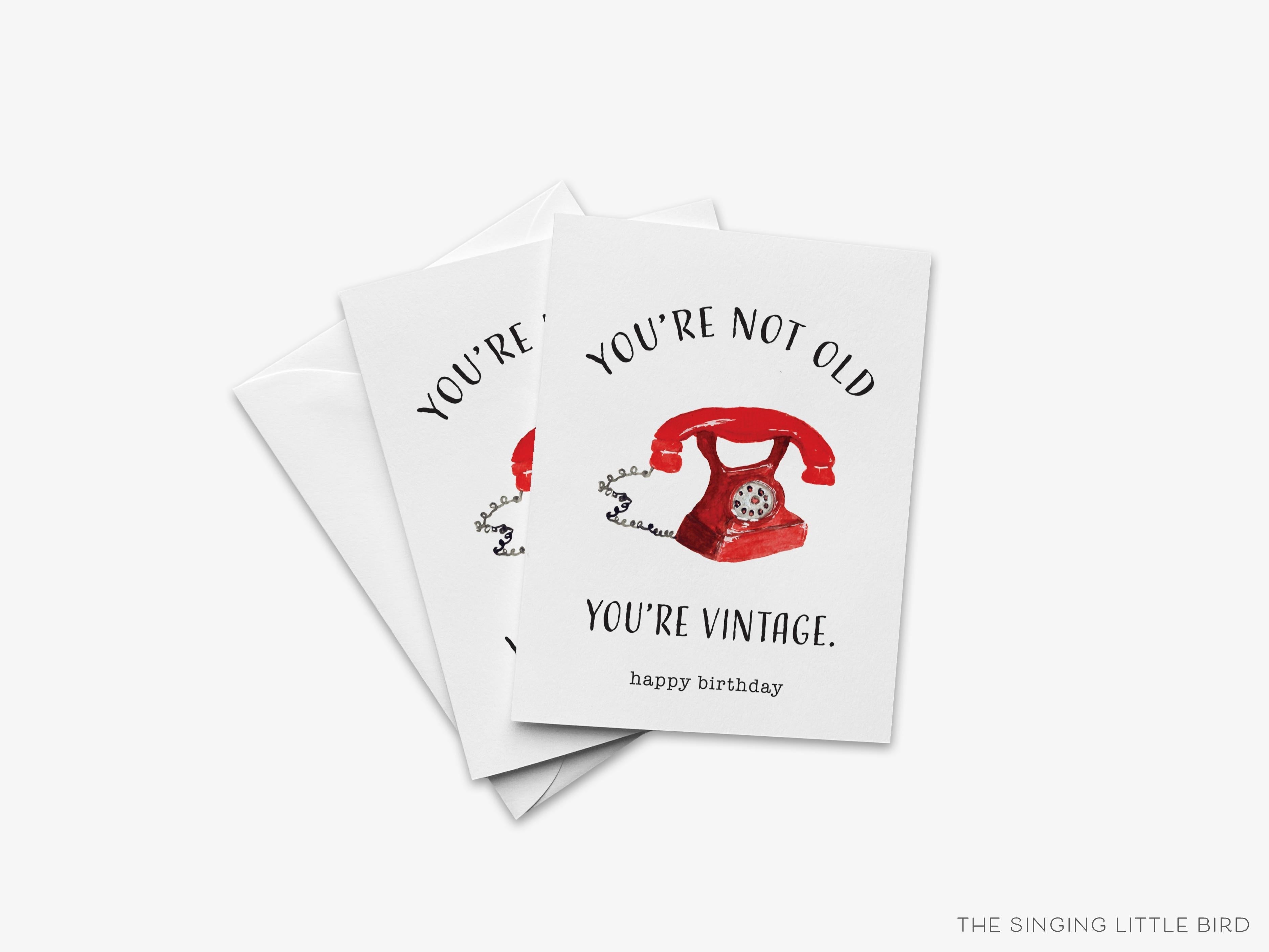 You're Not Old You're Vintage Birthday Card-These folded birthday cards are 4.25x5.5 and feature our hand-painted watercolor vintage phone, printed in the USA on 100lb textured stock. They come with a White envelope and make a great birthday card for a humorous birthday.-The Singing Little Bird
