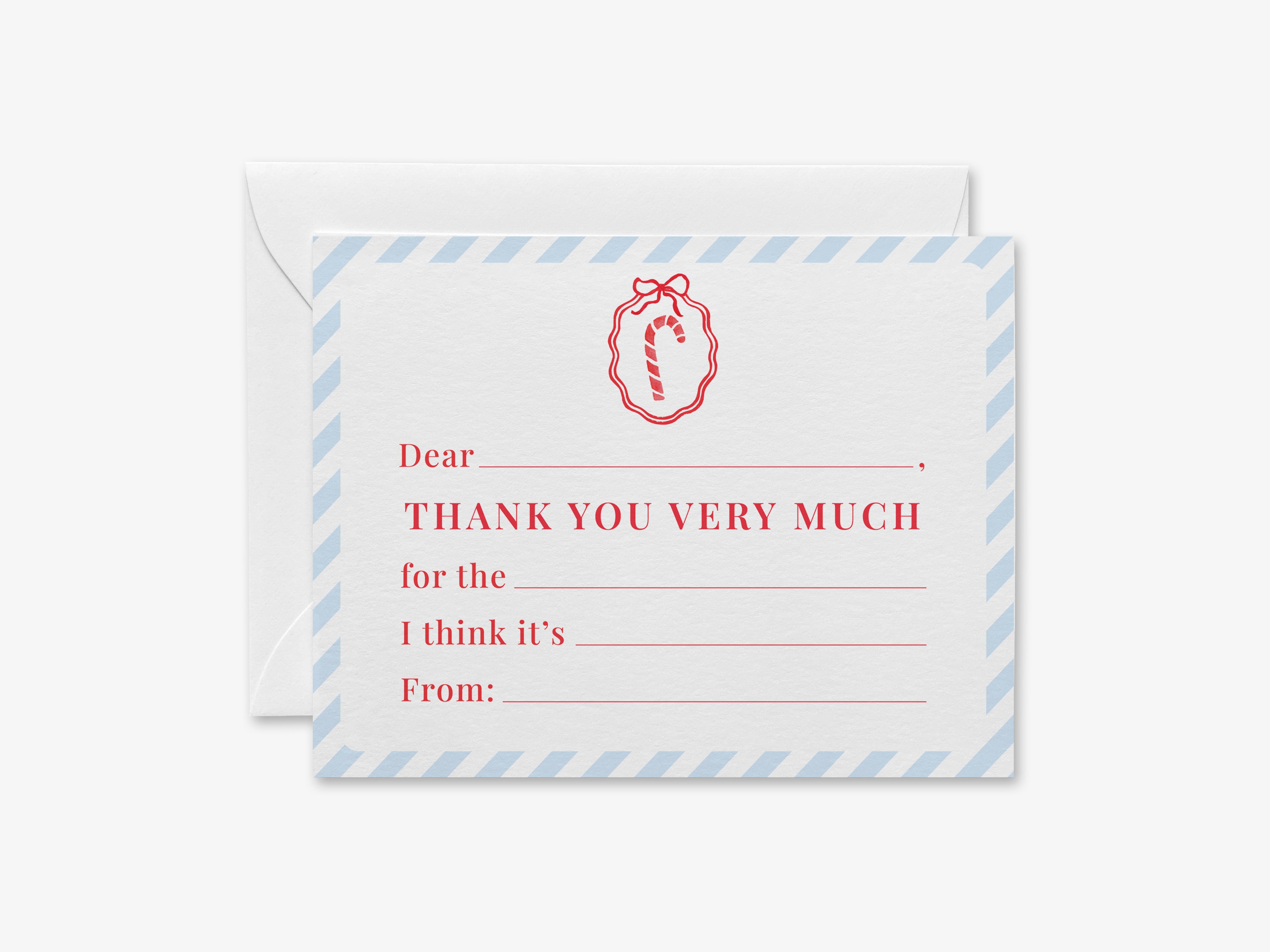a card with a blue and white striped border, a red candy cane design, and a message that reads "Dear [blank] Thank you very much for the [blank] I think it's [blank] From: [blank]".