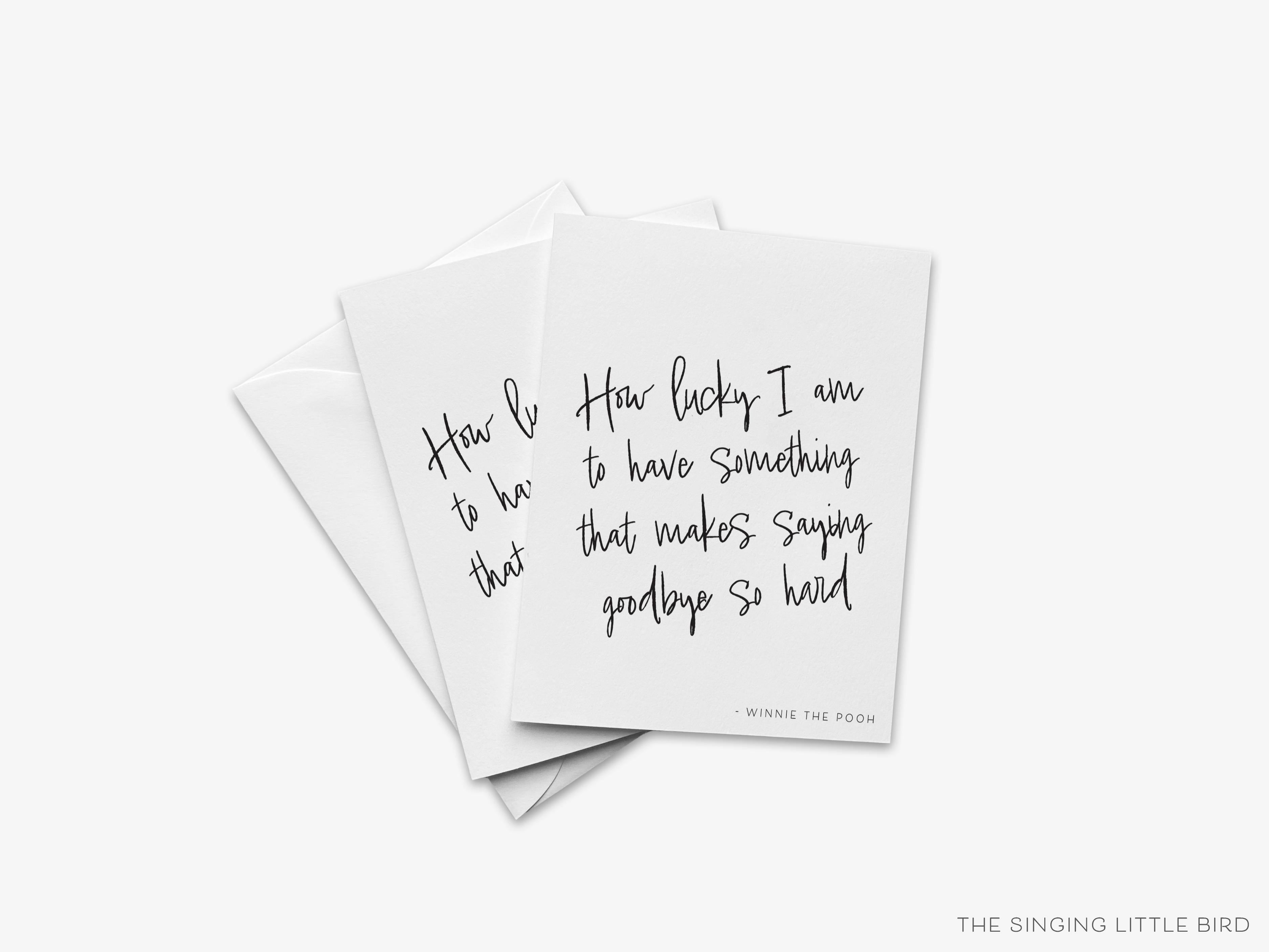 Goodbye Winnie the Pooh Greeting Card-These folded greeting cards are 4.25x5.5 and feature our hand-painted Winnie the Pooh goodbye quote, printed in the USA on 100lb textured stock. They come with a White or Kraft envelope and make a great card to say goodbye to the loved ones in your life.-The Singing Little Bird