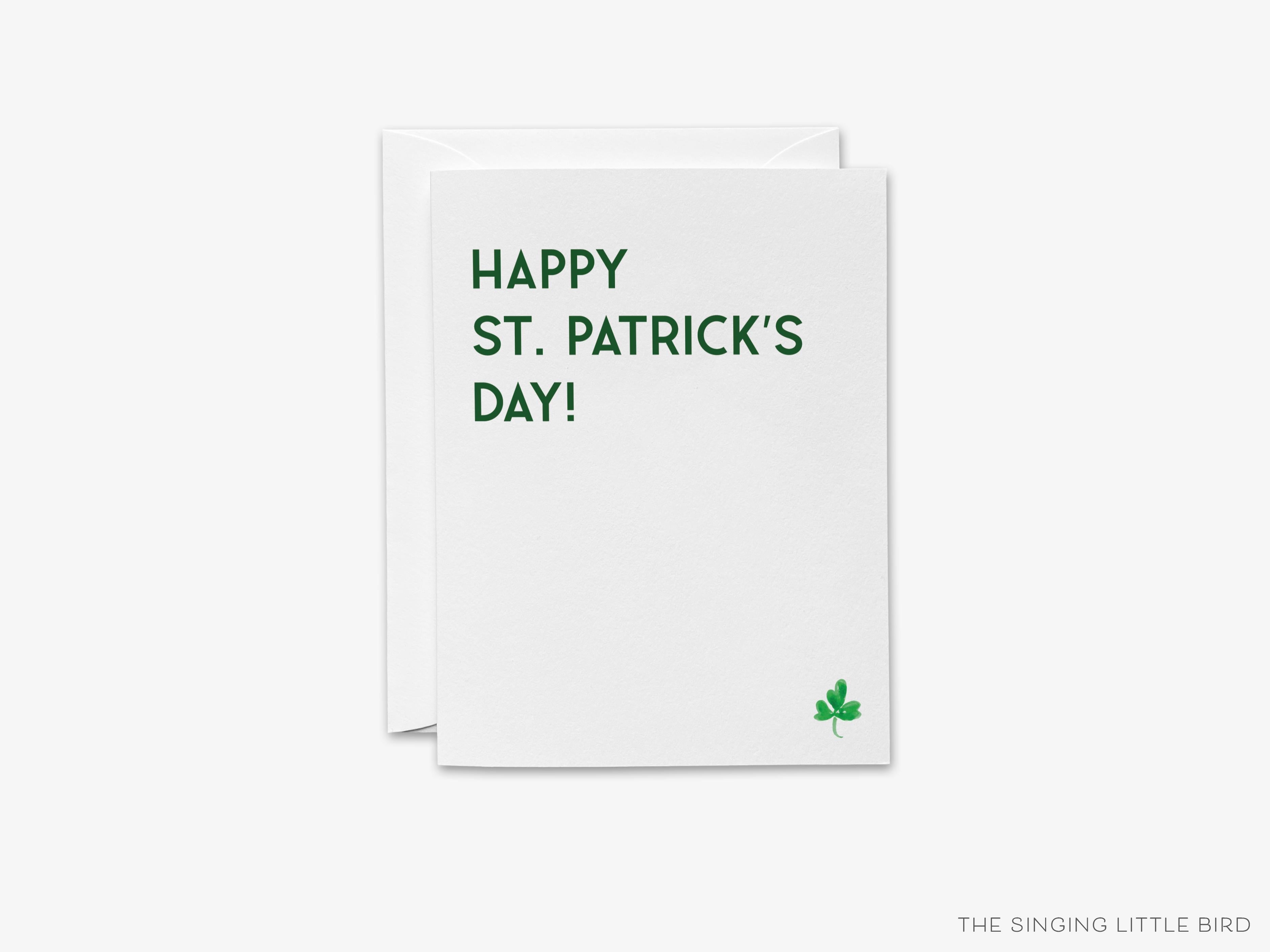 Happy St. Patrick's Day Greeting Card-These folded spring cards are 4.25x5.5 and feature our hand-painted watercolor three leaf clover, printed in the USA on 100lb textured stock. They come with a White envelope and make a lovely card to say Happy St. Patrick's Day to your family and friends. -The Singing Little Bird