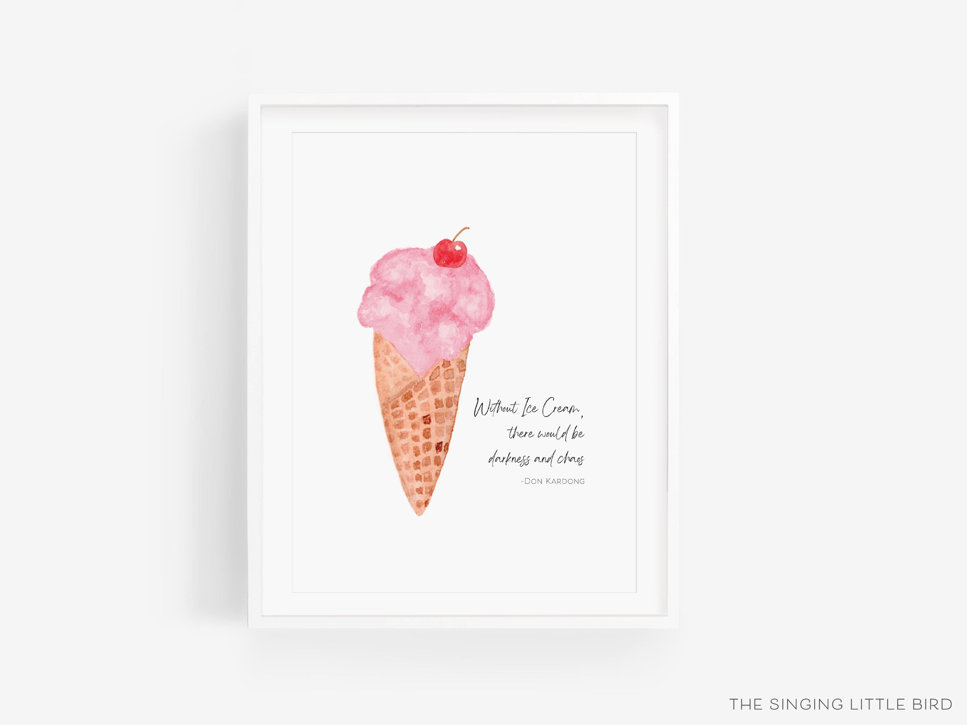 Ice Cream Quote Art Print-This watercolor art print features our hand-painted Ice Cream Cone, printed in the USA on 120lb high quality art paper. This makes a great gift or wall decor for the sweet tooth lover in your life.-The Singing Little Bird