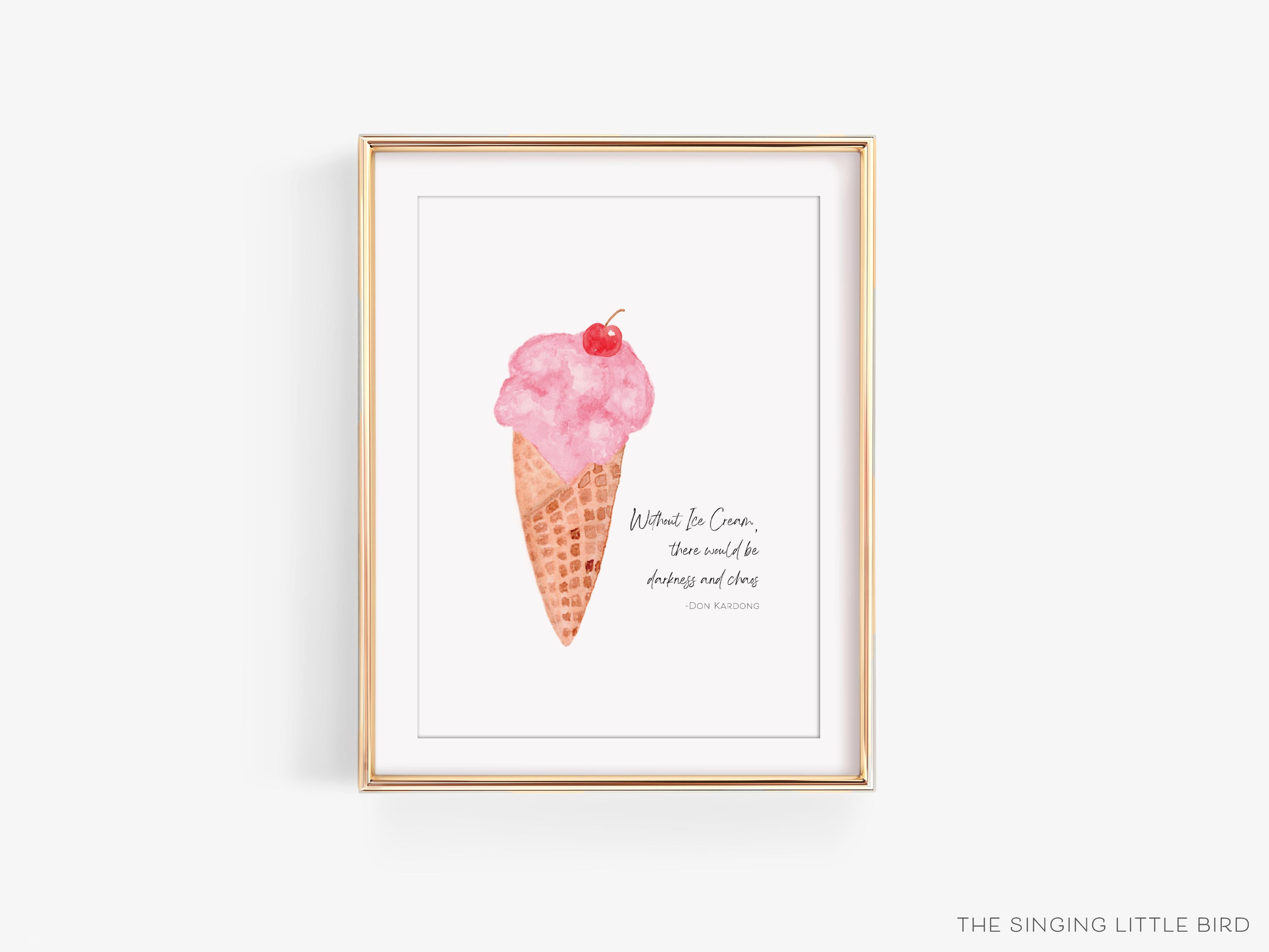 Ice Cream Quote Art Print-This watercolor art print features our hand-painted Ice Cream Cone, printed in the USA on 120lb high quality art paper. This makes a great gift or wall decor for the sweet tooth lover in your life.-The Singing Little Bird