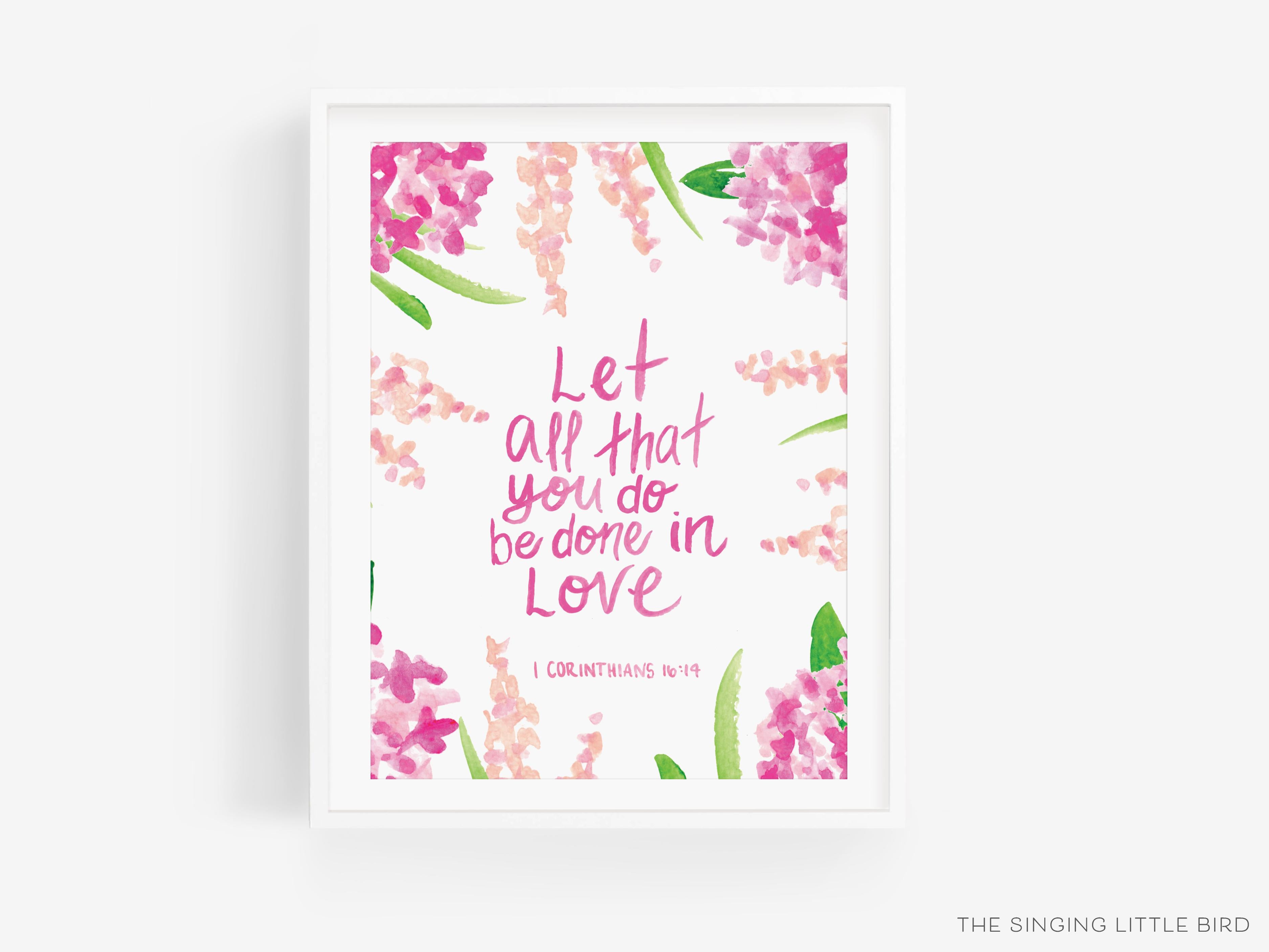 Let All That You Do Be Done In Love Art Print-This watercolor art print features our hand-painted hydrangeas and Bible verse, printed in the USA on 120lb high quality art paper. This makes a great gift or wall decor for the scripture lover in your life.-The Singing Little Bird