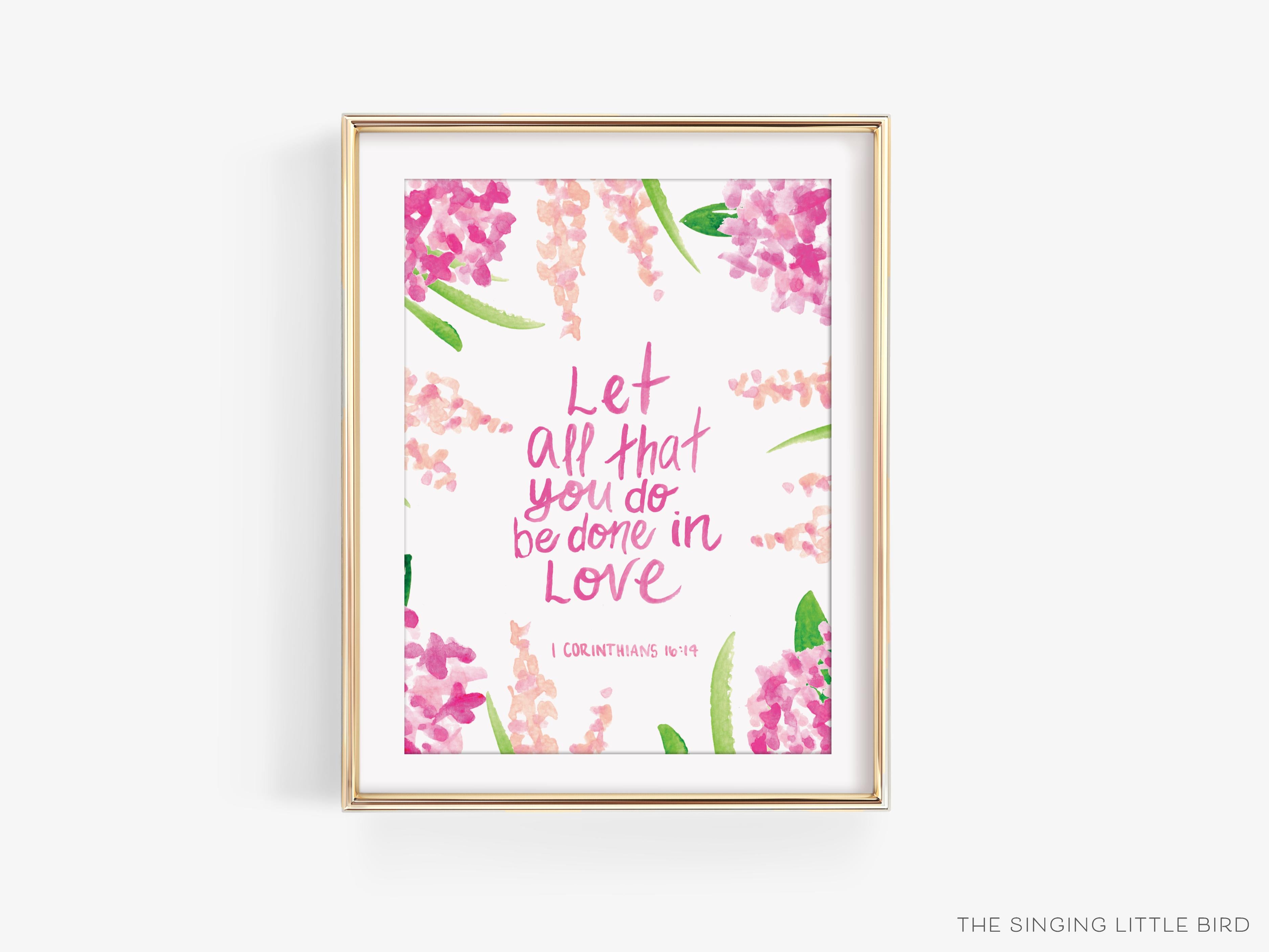 Let All That You Do Be Done In Love Art Print-This watercolor art print features our hand-painted hydrangeas and Bible verse, printed in the USA on 120lb high quality art paper. This makes a great gift or wall decor for the scripture lover in your life.-The Singing Little Bird