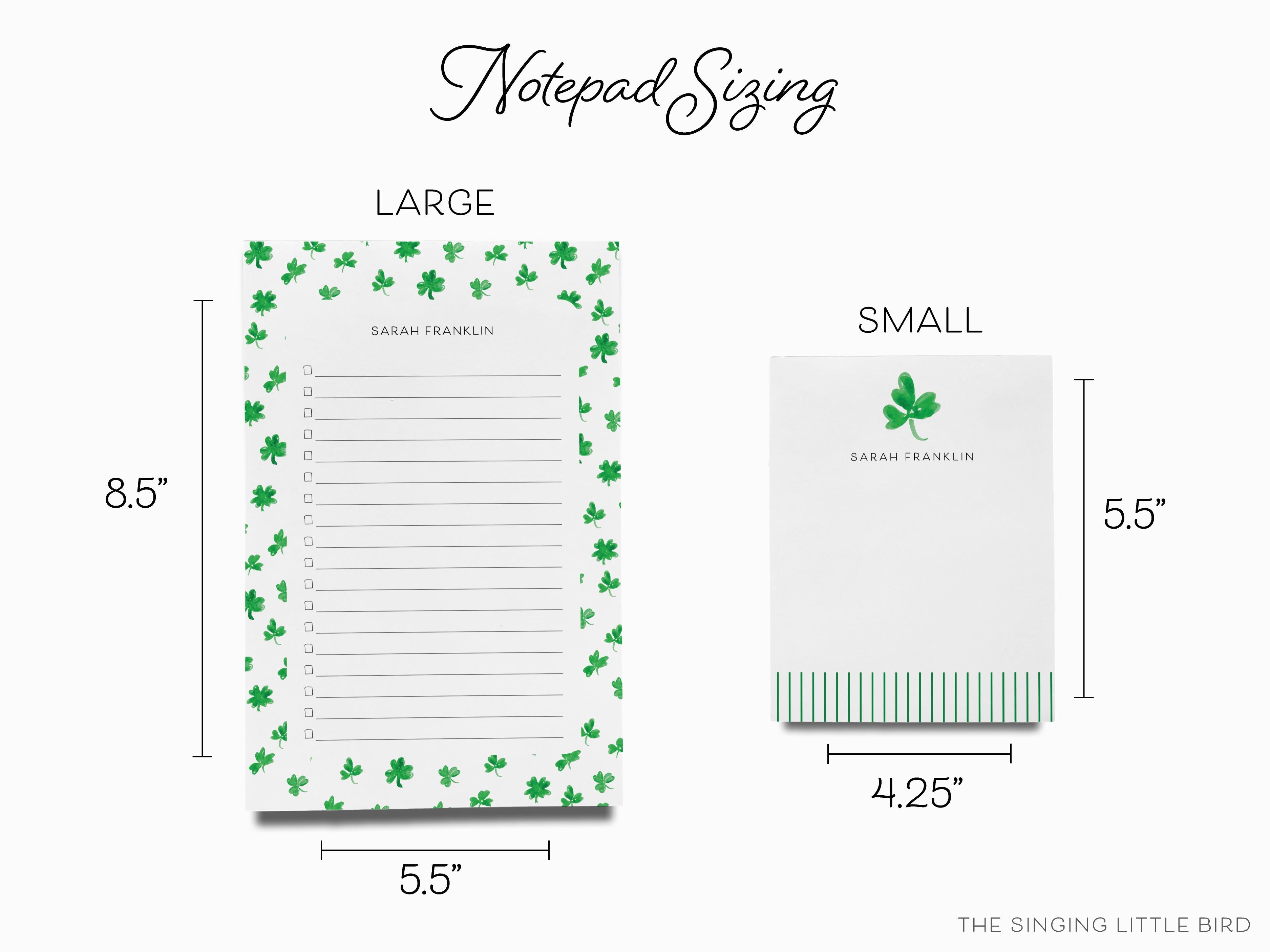 Personalized Shamrock Notepad-These personalized notepads feature our hand-painted watercolor three leaf clovers, printed in the USA on a beautiful smooth stock. You choose which size you want (or bundled together for a beautiful gift set) and makes a great gift for the checklist and shamrock lover in your life.-The Singing Little Bird