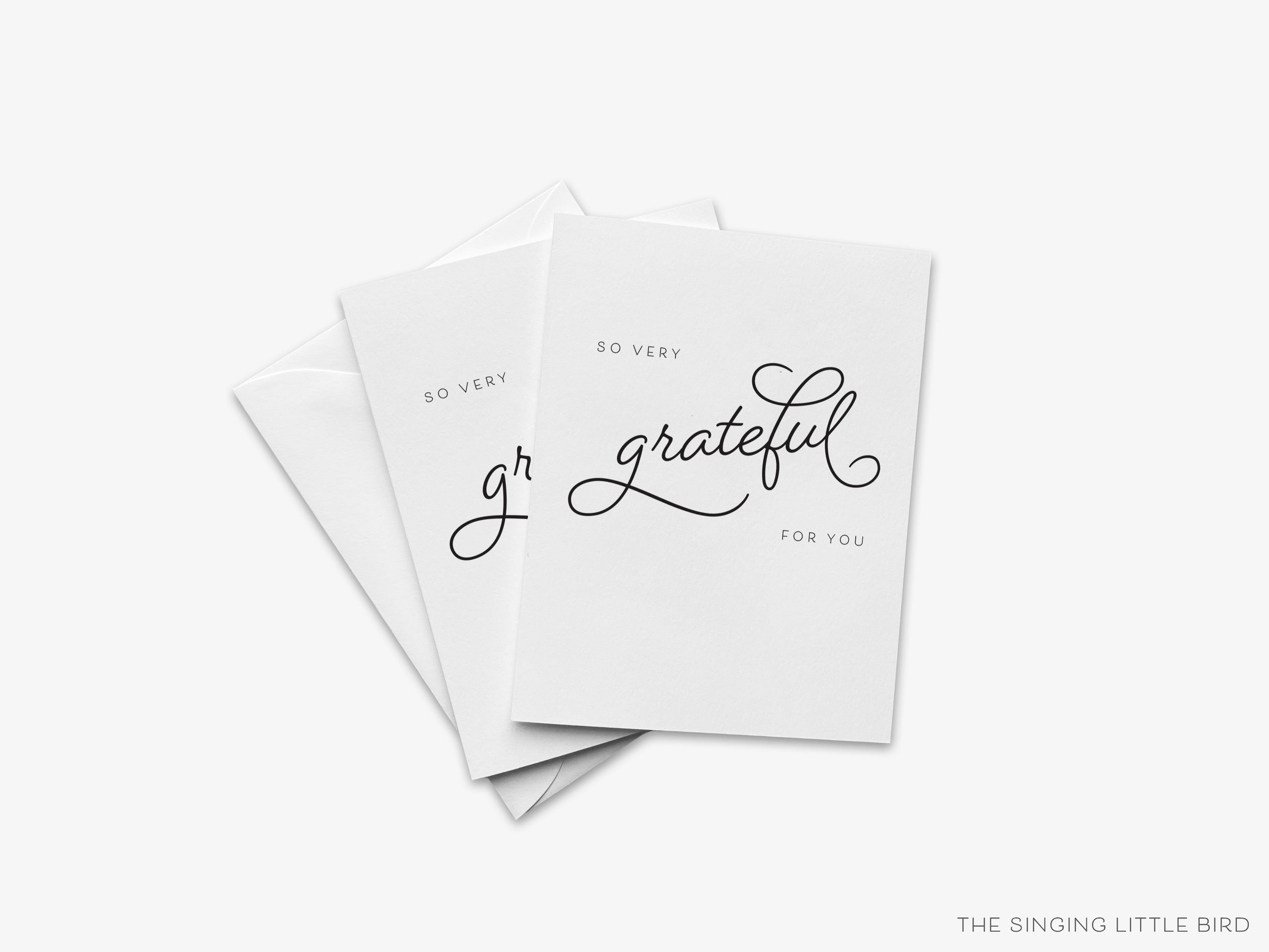 So Very Grateful for You Greeting Card-These folded greeting cards are 4.25x5.5 and feature our hand-painted script print, printed in the USA on 100lb textured stock. They come with a White envelope and make a great thank you card for the modern lover in your life.-The Singing Little Bird