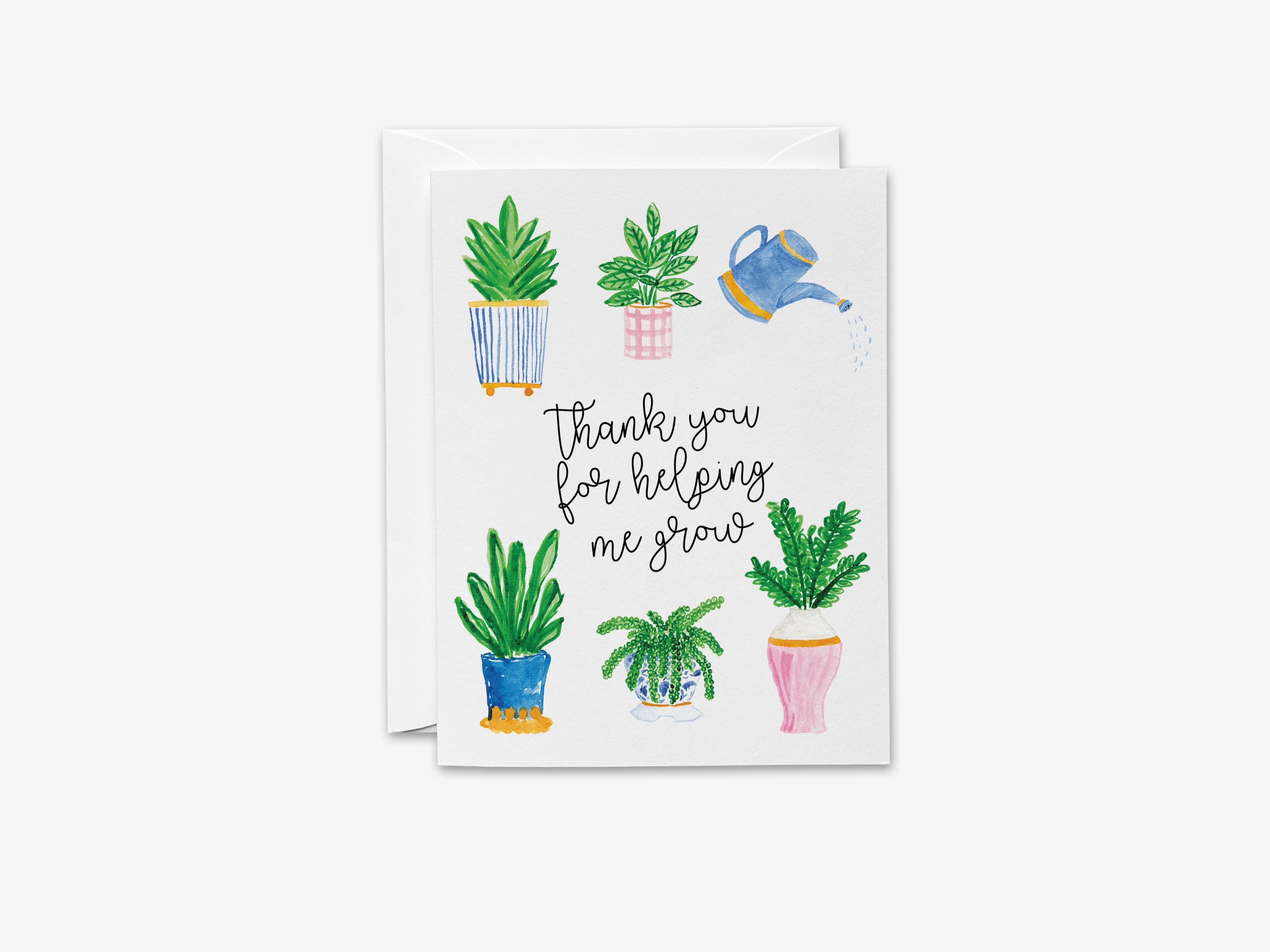 Thank You for Helping Me Grow Card-These folded greeting cards are 4.25x5.5 and feature our hand-painted potted plants, printed in the USA on 100lb textured stock. They come with a White envelope and make a great thank you card for the person who helped you in your life.-The Singing Little Bird