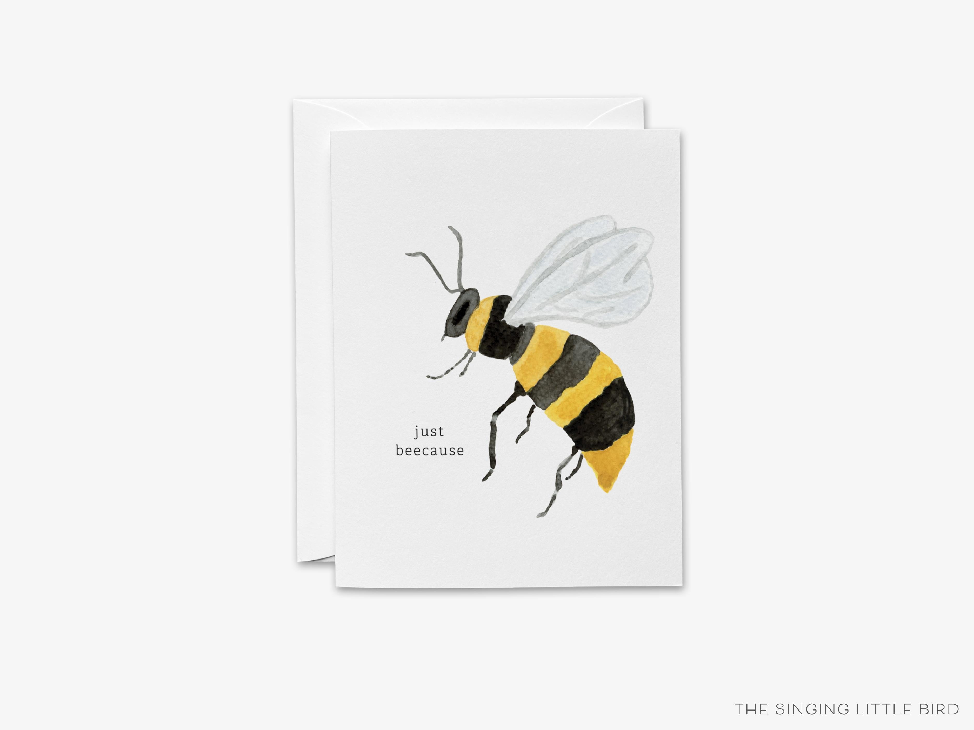 Just Bee Cause Greeting Card-These folded birthday cards are 4.25x5.5 and feature our hand-painted watercolor bee, printed in the USA on 100lb textured stock. They come with a White envelope and make a great thinking of you card for the bee pun lover in your life.-The Singing Little Bird